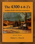 4300 4-8-2'S Southern Pacific's Mt Class Locomotives Robert J. Church Revised. Fixed Price $78.00.
